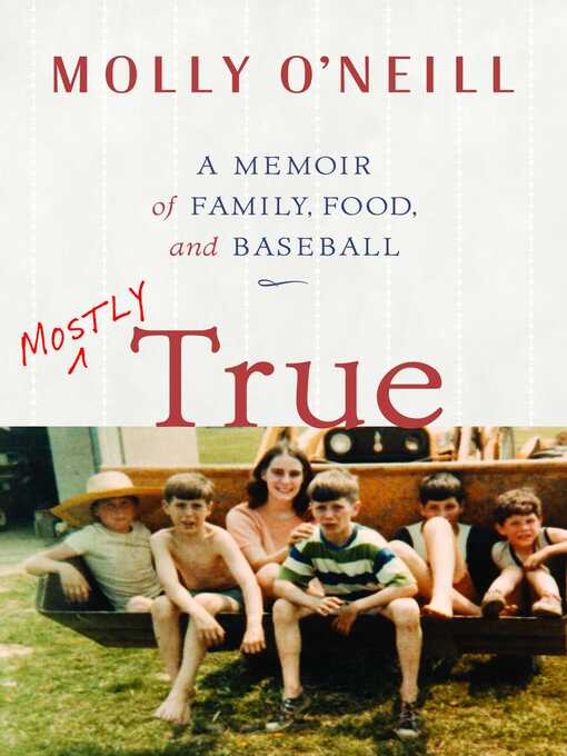Title details for Mostly True by Molly O'Neill - Available
